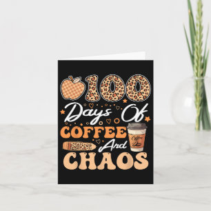 Cartão 100 Dias De Café E Caos 100º Dia Da Escola F