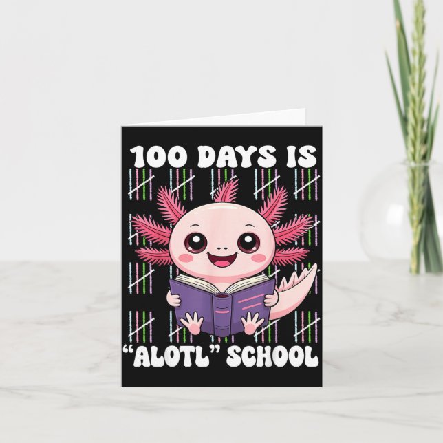 Cartão 100th Day Of School 100 Days Is Alotl School Axolo (Frente)