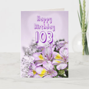 Cartão 103rd Birthday card with alstromeria lily flowers