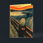 Cartão 16os presentes de aniversário engraçados!<br><div class="desc">16os presentes de aniversário engraçados,  Edvard Munch,  presentes do gritar os 16os! Peça agora,  você não será disappointed.</div>