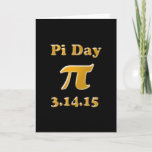 Cartão 2015 do dia do Pi<br><div class="desc">O dia do Pi é o 14 de março ou 3, 14 cada anos, representando o valor do símbolo matemático Pi. O dia 2015 do Pi é muito especial porque inclui os primeiros 5 dígitos do valor do PI ou de 3, 1415. Se você é matematicamente inclinado ou apenas como...</div>