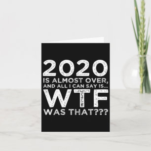 Cartão 2020 Está Quase Acabando Wtf Foi Aquilo_ Divertido