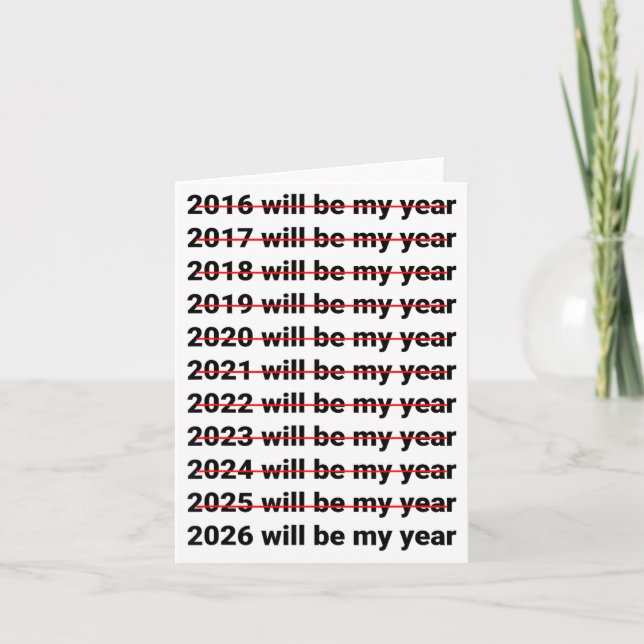 Cartão 2026 Will Be My Year Funny Humor New Year Quote  (Frente)