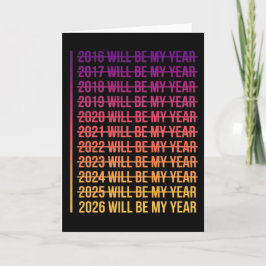 Cartão 2026 Will Be My Year Funny Humor New Year Quote
