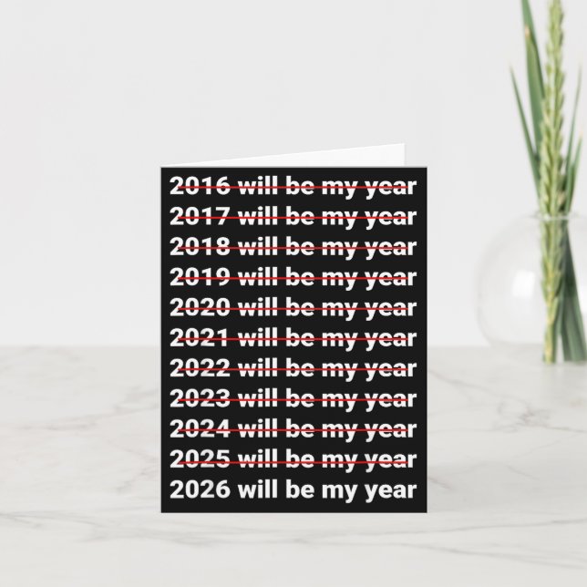 Cartão 2026 Will Be My Year Funny Humor New Year Quote  (Frente)