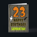 Cartão 23.o aniversário: Tema do Dia das Bruxas, Nome Per<br><div class="desc">A frente deste design de cartão de saudação temido e assustador de aniversário do Hallowe'en apresenta um grande número "23", junto com a mensagem "FELIZ ANIVERSÁRIO", e um nome personalizado. Há também representações de um morcego e de um fantasma na frente. O dentro apresenta uma mensagem de saudação de aniversário...</div>