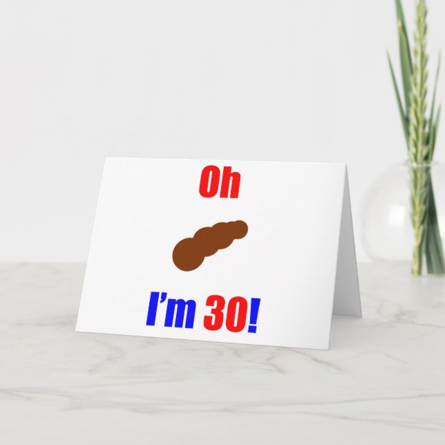 Cartão 30 Ah (Imagem de Cocô) Estou aos 30! (Frente)