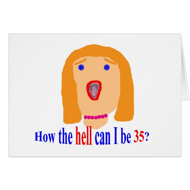 Cartão 35 como o inferno posso eu ser 35? (Frente Horizontal)
