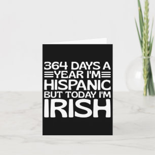 Cartão 364 Dias Por Ano Sou Hispano Mas Hoje Sou Irlandês