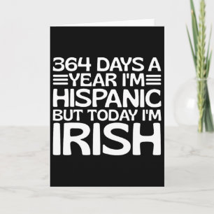 Cartão 364 Dias Por Ano Sou Hispano Mas Hoje Sou Irlandês