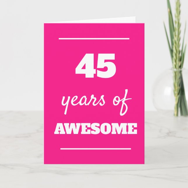 Cartão 45 Anos Sendo Incrível - Aniversário de 45 anos Ro (Frente)