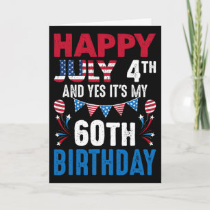 Cartão 4 de julho e sim é meu 60º aniversário americano P