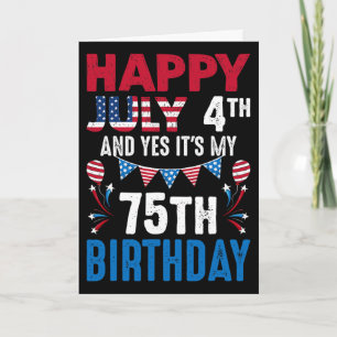 Cartão 4 de Julho E Sim É Meu 75º Aniversário Pa American