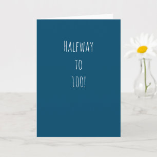 Cartão 50º aniversário engraçado   A meio caminho de 100!