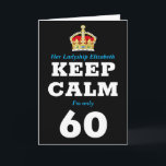 Cartão 60º aniversário Engraçado Manter calma Adicionar m<br><div class="desc">60.º aniversário do cartão de saudação para mulheres. Mensagem facilmente personalizada sob a coroa para tornar este cartão de aniversário "Mantenha a Calma" especial mais o seu próprio dentro impresso.</div>