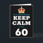 Cartão 60º aniversário Engraçado Manter calma Adicionar m<br><div class="desc">60.º aniversário do cartão de saudação para mulheres. Mensagem facilmente personalizada sob a coroa para tornar este cartão de aniversário "Mantenha a Calma" especial mais o seu próprio dentro impresso.</div>