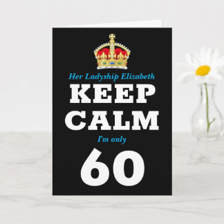 Cartão 60º aniversário Engraçado Manter calma Adicionar m