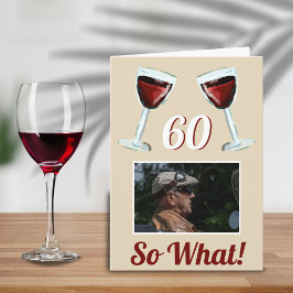 Cartão 60 E daí Vinho Tinto Motivacional Aniversário de 6