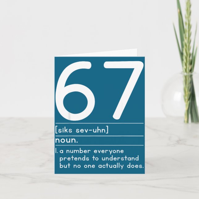 Cartão 67 Definition The Meaning Of 67 Meme Funny Six Sev (Frente)