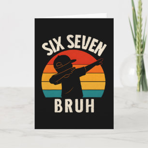 Cartão 67 Meme 6 7 Números Dabbing Seis Sete Bruh Engraça