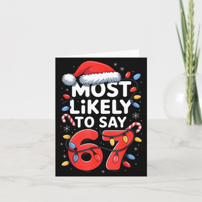 Cartão 67 Meme Funny Christmas Meme Design Most Likely To (Frente)