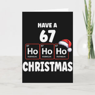 Cartão 67 Meme Ho Ho Ho Hólmio Elemento Químico 67 Peri