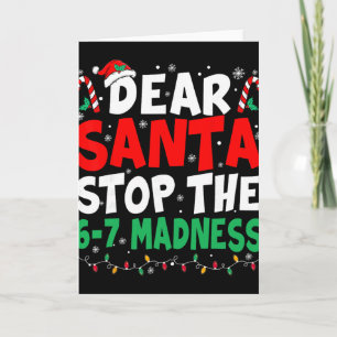 Cartão 67 Querido Papai Noel Pare de Dizer 6 7 Crianças N