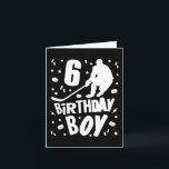 Cartão 6 Birthday Boy Ice Hockey Kids 6 Anos Festa<br><div class="desc">6 Birthday Boy Ice Hockey Kids 6 Anos Presente em Festa</div>