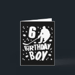 Cartão 6 Birthday Boy Ice Hockey Kids 6 Anos Festa<br><div class="desc">6 Birthday Boy Ice Hockey Kids 6 Anos Presente em Festa</div>