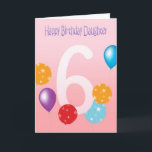 Cartão 6a filha feliz do aniversário - balões coloridos<br><div class="desc">Eu criei este cartão digital e escrevi o verso interno.</div>
