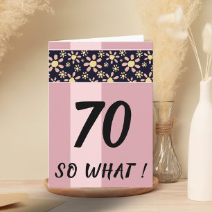 Cartão 70 Então O Quê Feliz Aniversário Floral Rosa Diver