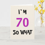 Cartão 70, então, que aniversário divertido 70 Inspiracio<br><div class="desc">70,  então,  que Cartão de Aniversário Engraçado de 70 Inspiração. Um ditado engraçado,  tenho 70 anos,  então o que é perfeito para uma pessoa com senso de humor.</div>