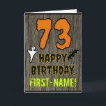 Cartão 73.o aniversário: Tema do Dia das Bruxas, Nome Per<br><div class="desc">A frente deste design de cartão de saudação temido e assustador de aniversário de Halloween apresenta um grande número "73". Ele também apresenta a mensagem "FELIZ ANIVERSÁRIO" e um nome personalizável. Há também representações de um morcego e de um fantasma na frente. O dentro apresenta uma mensagem de saudação de...</div>