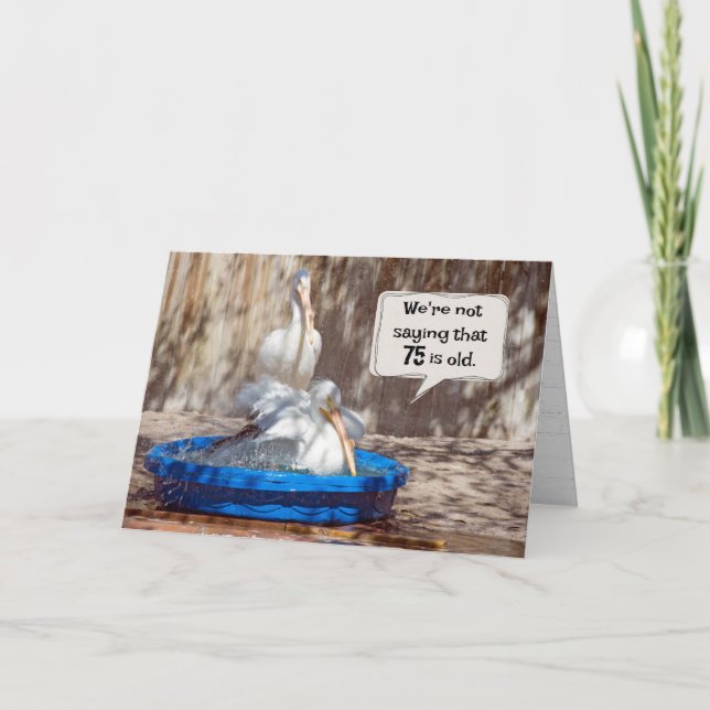 Cartão 75º aniversário Pelicanos Humor (Frente)