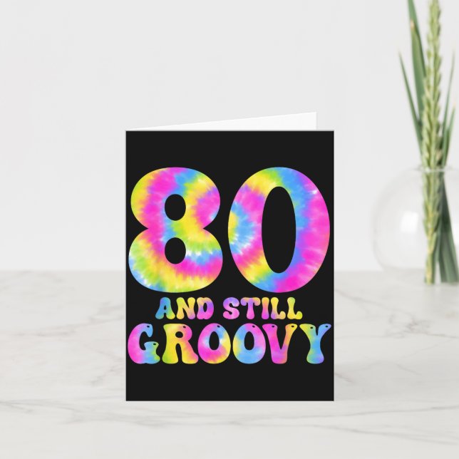 Cartão 80 And Still Groovy Tie Dye 80th Birthday 80 Year  (Frente)