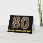 Cartão 80th Birthday: Name   Faux Wood Grain Pattern "80"<br><div class="desc">The front of this fun and rustic birthday-themed greeting card design features a large number "80" with an imitation wood grain inspired style pattern, along with the message "Happy 80th Birthday, ", and a personalized name. The inside features a customizable birthday greeting message, or could perhaps be cleared and left...</div>