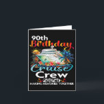Cartão 90 Birthday Cruise Crew Friends Férias Familiares<br><div class="desc">90 Birthday Cruise Crew Friends Férias Familiares</div>