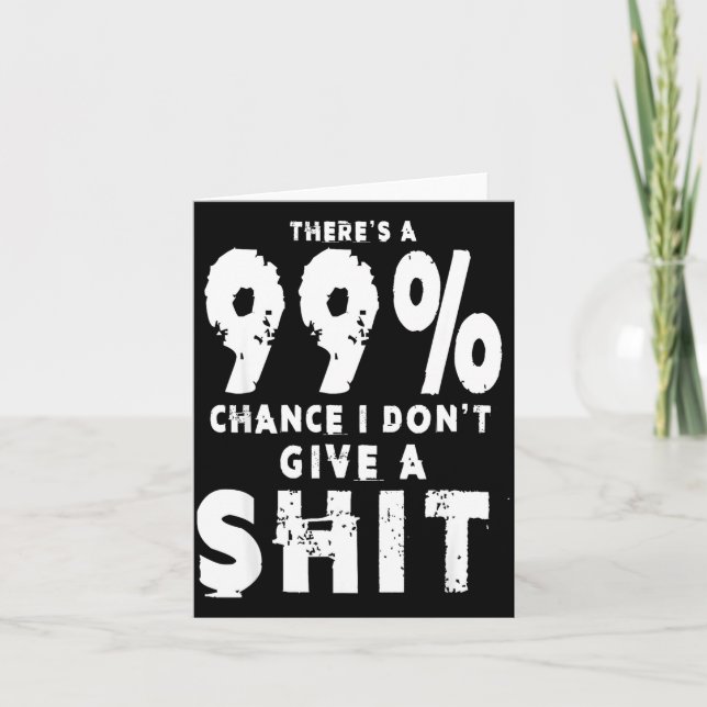 Cartão 99% Chance I Don't Give A Sarcastic Meme Mens  (Frente)