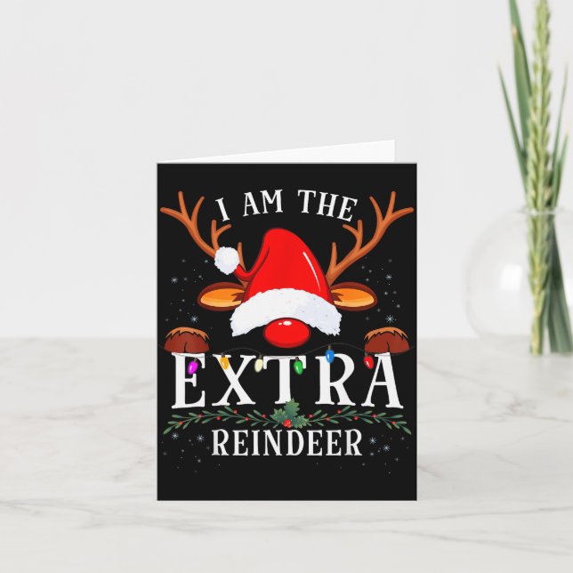 Cartão 99 I Am The Extra Reindeer Christmas Family Uni-ad (Frente)