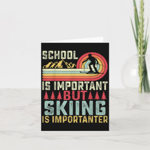 Cartão A Escola É Importante Mas Esquiar É Importante Esq