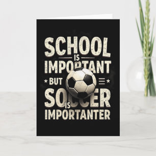 Cartão A Escola É Importante Mas Futebol Mais Importante