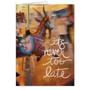 Cartão A feliz é nunca muito tarde, inspiradora