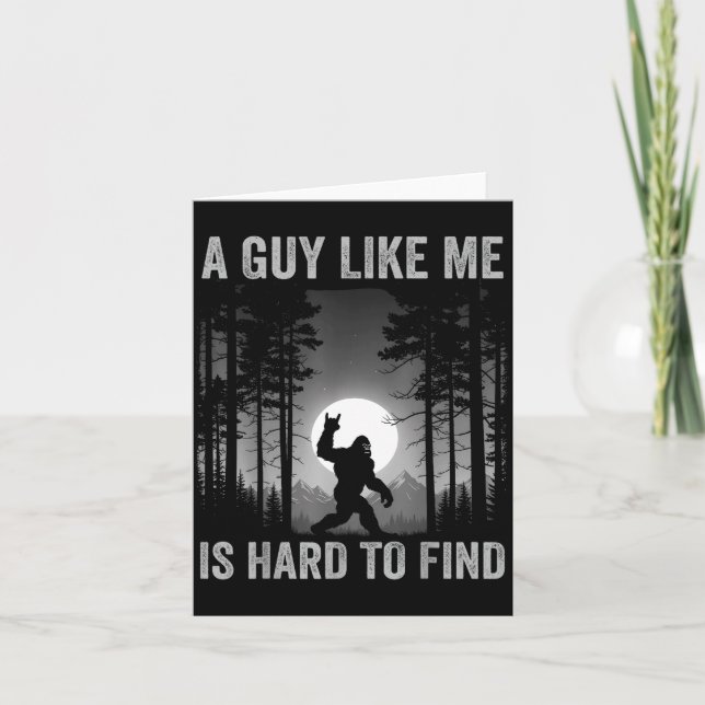 Cartão A Guy Like Me Is Hard To Find Forest Bigfoot Sasqu (Frente)
