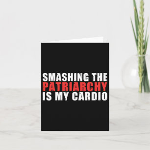 Cartão A Patriarquia É Minha Cardio Forte Feminista