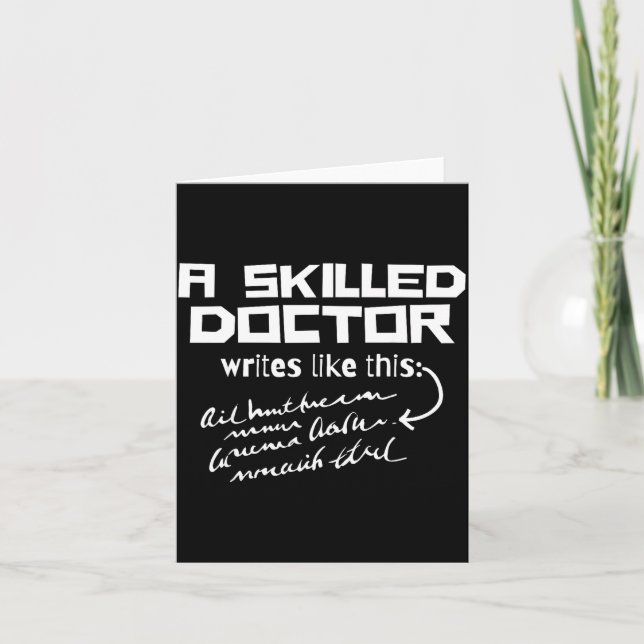 Cartão A Skilled Doctor Write Like This Funny Medical Han (Frente)