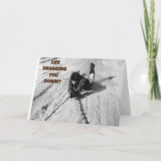 Cartão A vida a arrastar-te para baixo
