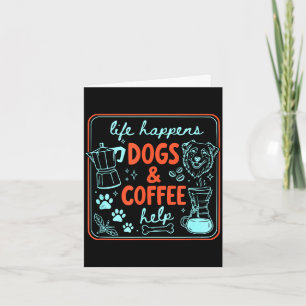 Cartão A vida acontece cachorros e café ajudam mamãe de c