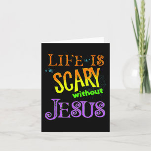 Cartão A vida é assustadora sem Jesus Christian Halloween