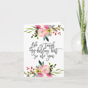 Cartão A vida é dura, meu querido, mas você também é Post