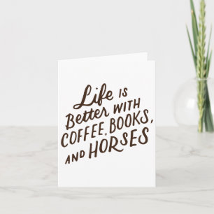 Cartão A Vida É Melhor Com Livros De Café E Cavalos